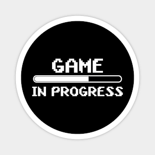 Game in progress Magnet